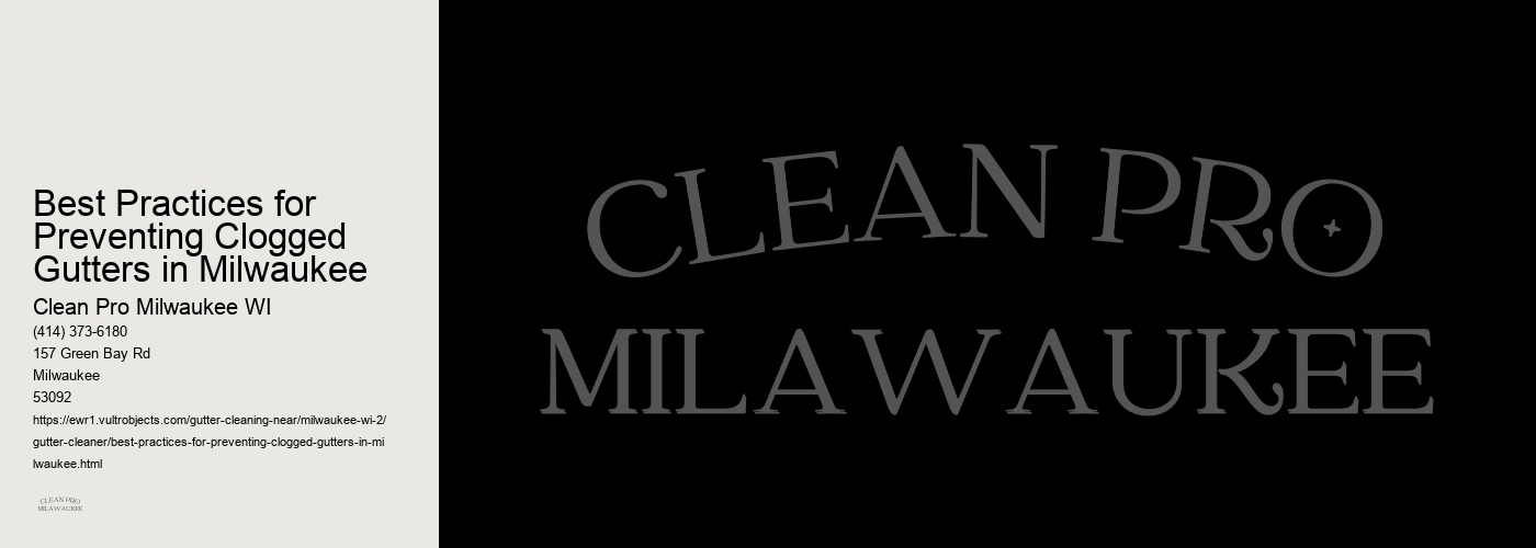 Best Practices for Preventing Clogged Gutters in Milwaukee 